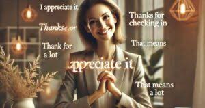 30 Other Ways to Say “Thanks for Checking In” (With Examples)