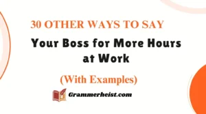 30 Other Ways to Ask Your Boss for More Hours at Work (With Examples)