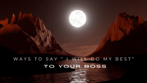 30 Other Ways to Say “I Will Do My Best” (With Examples)