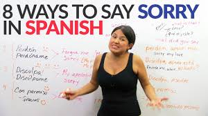5 ways to say sorry'' in spanish